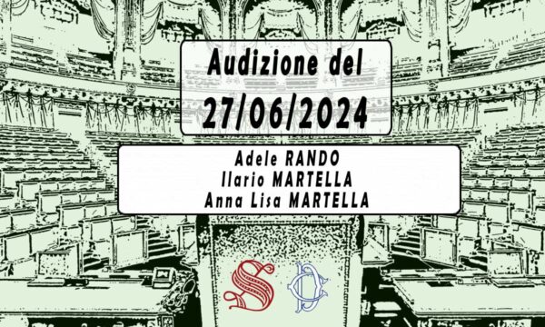 Audizione Adele Rando, Ilario Martella e Anna Lisa Martella